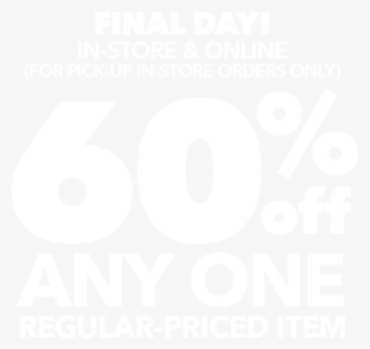 Final Day 60% Off Any One Regular-priced Item - Poster, HD Png Download, Free Download