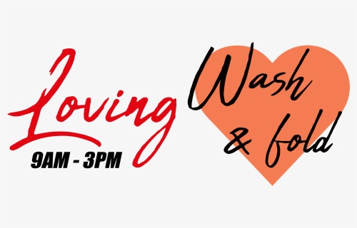 Loving Wash And Fold Professional Laundry Service - Calligraphy, HD Png Download, Free Download