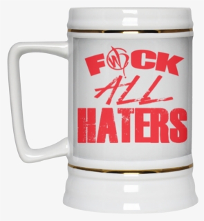 F Ck All Haters - Beer Stein, HD Png Download, Free Download