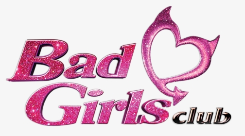 "bad Girls Club" - Bad Girls Club, HD Png Download, Free Download