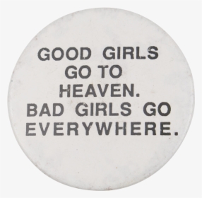 Bad Girls Go Everywhere Social Lubricators Button Museum - Joe Claussell Feat Dayme Arocena 12 Yambu Sacred Rhythm, HD Png Download, Free Download