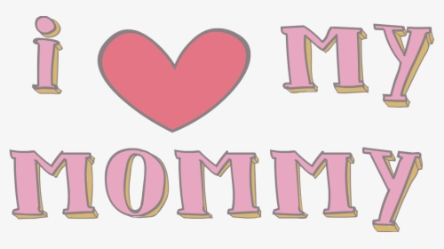 I Love You Mother Png Pic - Love You Mummy Png, Transparent Png, Free Download