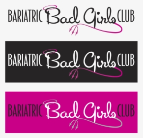 Bariatric Bad Girls Club - Calligraphy, HD Png Download, Free Download
