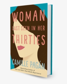Woman Last Seen In Her Thirties, A Novel By Camille - Poster, HD Png Download, Free Download