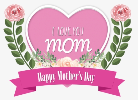 I Love You Mom Happy Mother"s Day, I Love You Mom, - Financial Education Partnership, HD Png Download, Free Download