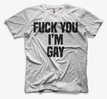 I"m Gay T-shirt, HD Png Download, Free Download
