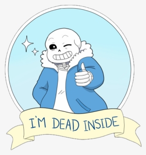 Sans Undertale Im Dead Inside Clipart , Png Download, Transparent Png, Free Download