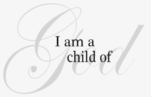 I Am A Child Of God Clipart Black And White Clipart, HD Png Download, Free Download