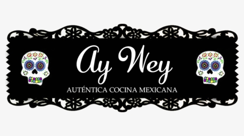 Ay Wey Catering De Comida Mexicana - Calligraphy, HD Png Download, Free Download
