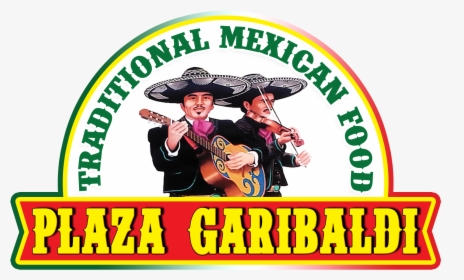 Plaza Garibaldi Mexican Restaurant - Plaza Garibaldi, HD Png Download, Free Download