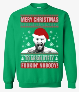 Conor Mcgregor Mery Christmas To Absolutely Fooking - Sweater, HD Png Download, Free Download