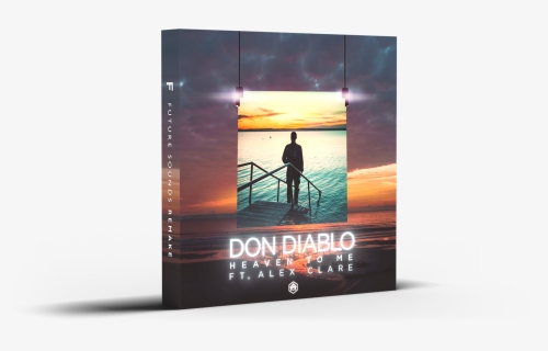 Don Diablo Heaven To Me Ft Alex Clare, HD Png Download, Free Download