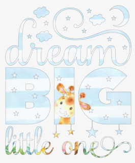 #quote #saying #baby #boy #dream #dreambig #little - Poster, HD Png Download, Free Download