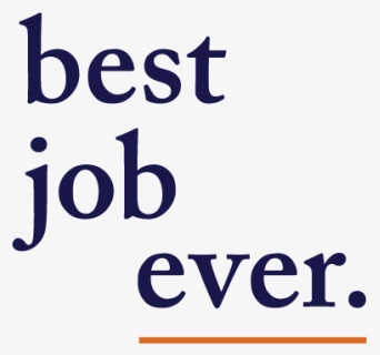 Best Job Everbest Job Ever Podcast - Best Job, HD Png Download, Free Download