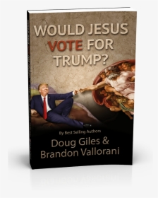 Would Jesus Vote For Trump, HD Png Download, Free Download