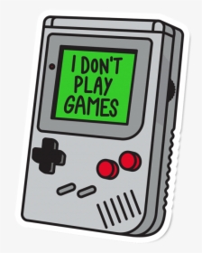 I Don"t Play Games Sticker - Don T Stickers, HD Png Download, Free Download