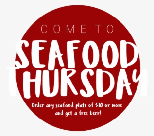 Come To Seafood Thursday Order Any Food Plate Of $10 - Circle, HD Png Download, Free Download