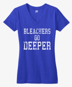 Bleachers Go Deeper Chicago Tshirt - Active Shirt, HD Png Download, Free Download