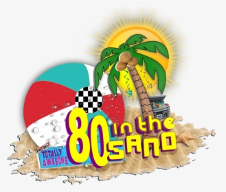 We Are Raffling Off A Totally Awesome Trip For Two - 80s In The Sand 2019, HD Png Download, Free Download
