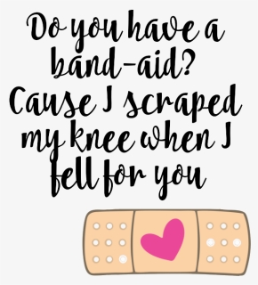 Do You Have A  Band-aid  cause I Scraped  My Knee When - Dog Licks, HD Png Download, Free Download
