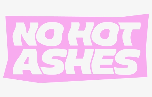 No Hot Ashes - Lilac, HD Png Download, Free Download