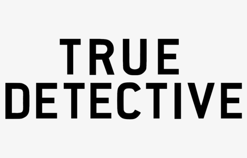 True Detective Logo - Black-and-white, HD Png Download, Free Download