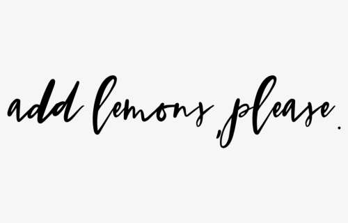 Add Lemons Please - Calligraphy, HD Png Download, Free Download