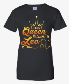 This Queen Is A Leo Zodiac Sign Women Shirt Ha01 - Calligraphy, HD Png Download, Free Download