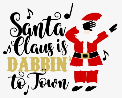 Santa Dabbing To Town Â, HD Png Download, Free Download