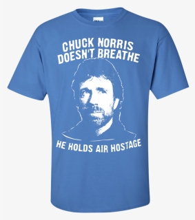 Chuck Norris Don"t Breathe - Chuck Norris T Shirts, HD Png Download, Free Download