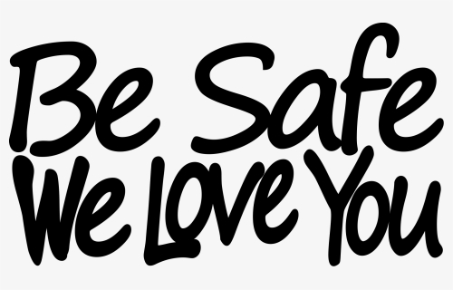 Transparent We Love You Png - Stay Safe We Love You, Png Download, Free Download