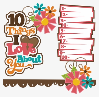 Free Download 10 Things I Love About You Scrapbook - 10 Things I Love You Scrapbook, HD Png Download, Free Download