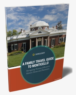 Download Sonlight"s Free Family Travel Guide To Thomas - Monticello, HD Png Download, Free Download