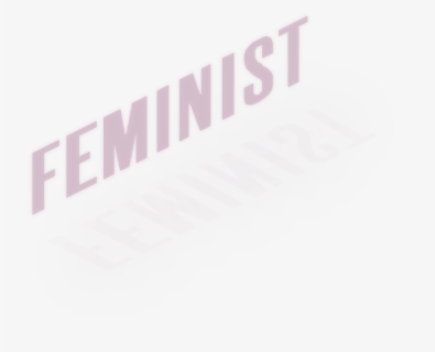 21 Feminist - Sign, HD Png Download, Free Download
