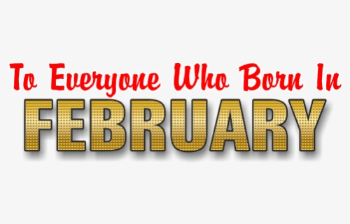 Family Happy Birthday To Anyone Born In February Personalized - Graphics, HD Png Download, Free Download