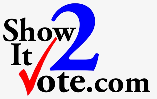 Show It 2 Vote - Show It To Vote, HD Png Download, Free Download