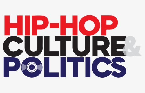 Hip-hop, Culture & Politics - Poster, HD Png Download, Free Download