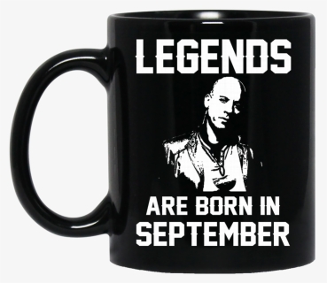 Vin Diesel Mug Legends Are Born In September Coffee - Am A November Woman, HD Png Download, Free Download