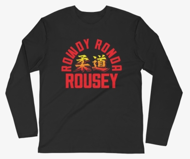 Ronda Rousey "judo - Long-sleeved T-shirt, HD Png Download, Free Download