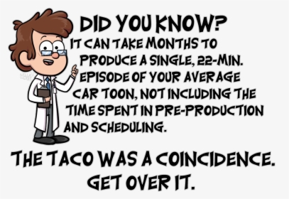 Did Youknowp Itcantake Months To Produce A Single, - Dipper Goes To Taco Bell Memes, HD Png Download, Free Download
