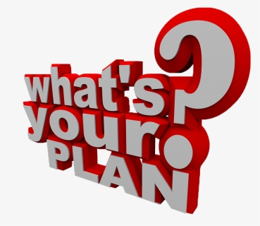 Plan Clipart Transparent - What's Your Plan Transparent, HD Png Download, Free Download