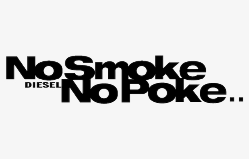 No Smoke No Poke, HD Png Download, Free Download