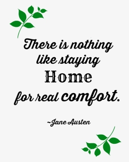 Jane Austen Quote / Follow The "love The Home You"re - Quotes On Staying At Home, HD Png Download, Free Download