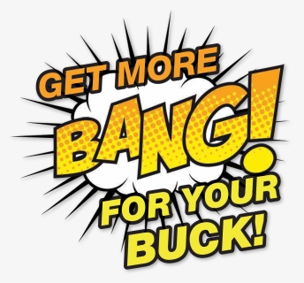 Get More Bang For Your Buck - Graphics, HD Png Download, Free Download
