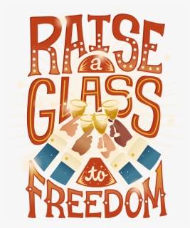 Hamilton Quotes Raise A Glass To Freedom Clipart , - Poster, HD Png Download, Free Download