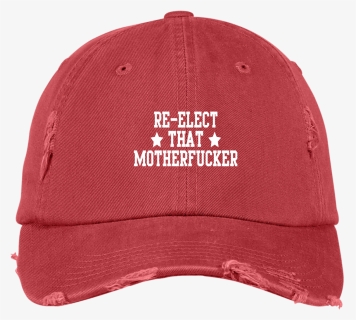 Re-elect That Trump Motherfucker Cap Hat Make American - Re Elect That Motherfucker Hat, HD Png Download, Free Download