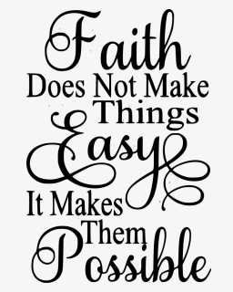 Faith Does Not Make Things Easy- Luke - Faith Luke 1 37, HD Png Download, Free Download