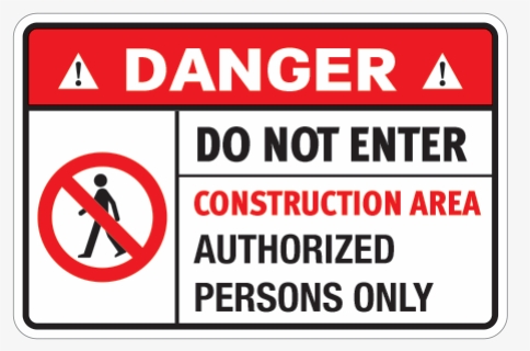 Danger Do Not Enter Construction Area - Sign, HD Png Download, Free Download