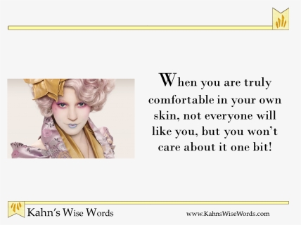 Wise Words   when You Are Truly   comfortable In Your - Effie Trinket Hunger Games, HD Png Download, Free Download
