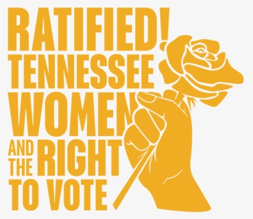 Ratified Tennessee Women And The Right To Vote Exhibition - Graphic Design, HD Png Download, Free Download